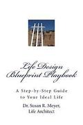 Life Design Blueprint Playbook: A Step-by-Step Guide to Your Ideal Life