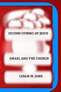 Leslie M. John - Second Coming of Jesus: Israel and the Church, Häftad. Tillgänglighet: Lägg i varukorg