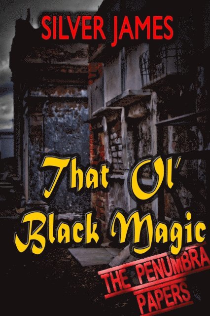Silver James - That Ol' Black Magic, E-bok