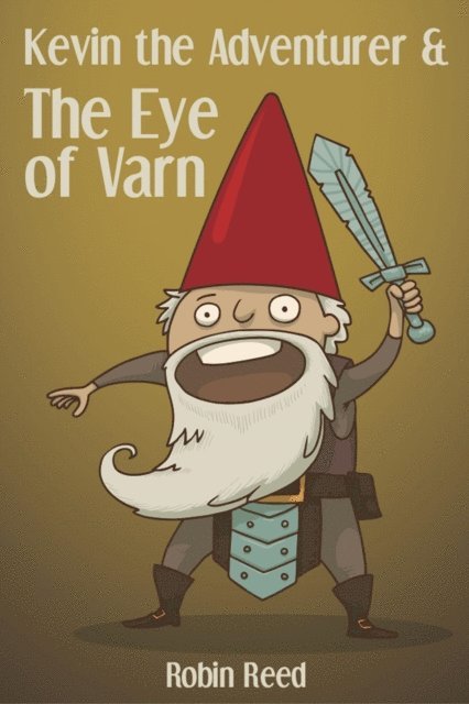 Robin Reed - Kevin the Adventurer and the Eye of Varn, E-bok