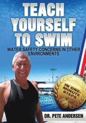 Pete Andersen - Teach Yourself To Swim Water Safety Concerns In Other Environments, Häftad. Tillgänglighet: Lägg i varukorg