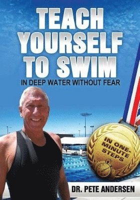 Pete Andersen - Teach Yourself To Swim In Deep Water Without Fear, Häftad. Tillgänglighet: Lägg i varukorg
