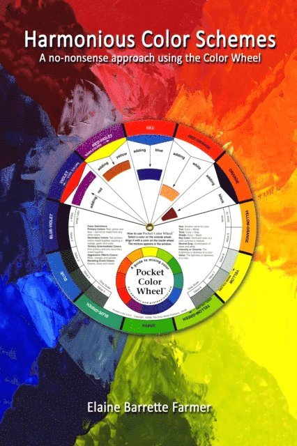 Elaine Farmer - Harmonious Color Schemes; no-nonsense approach using the Color Wheel, E-bok