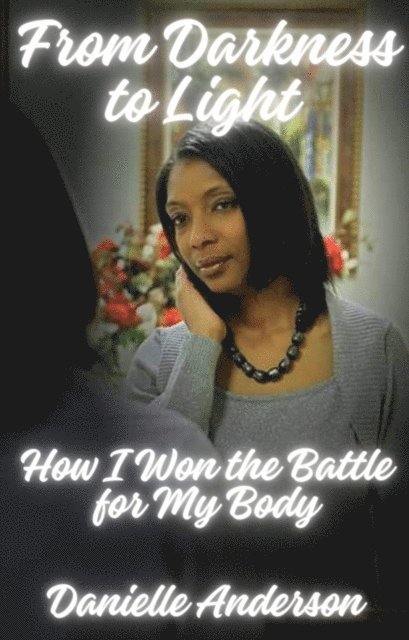 Danielle Anderson - From Darkness to Light, E-bok