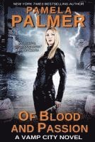 Pamela Palmer - Of Blood and Passion: A Vamp City novel, Häftad