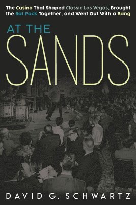 At the Sands by David G Schwartz, David G Schwartz