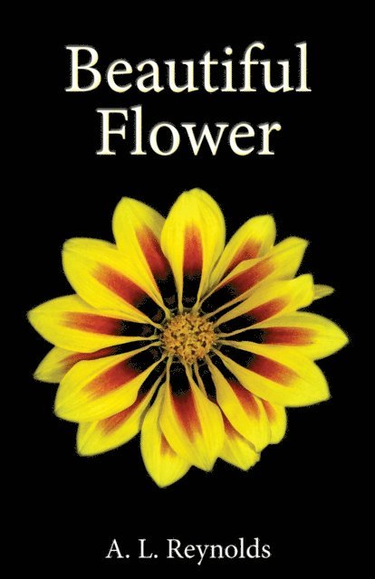 A L Reynolds - Beautiful Flower, E-bok