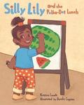 Silly Lily and the Polka-Dot Lunch