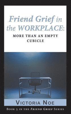 Victoria Noe - Friend Grief in the Workplace, Häftad