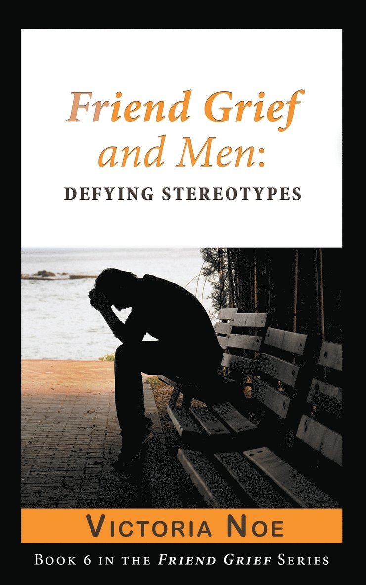 Victoria Noe - Friend Grief and Men, Häftad