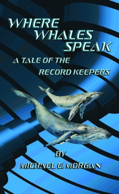 Michael Morgan - Where Whales Speak, A Tale of the Record Keepers, E-bok