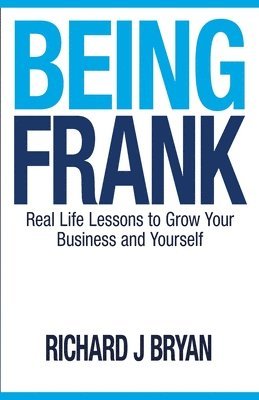 Richard J Bryan - Being Frank, Häftad