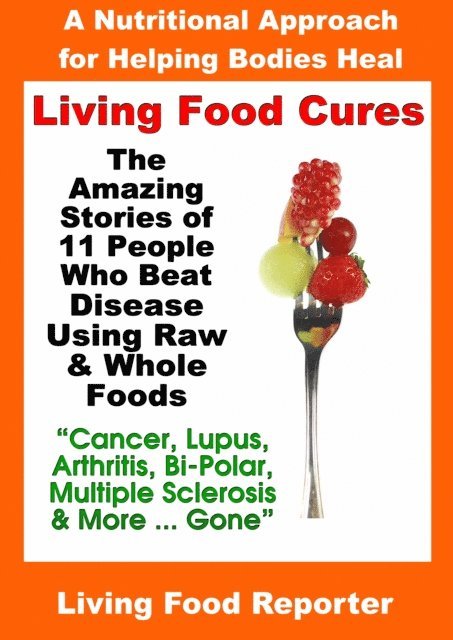 Living Food Reporter - Living Food Cures, E-bok