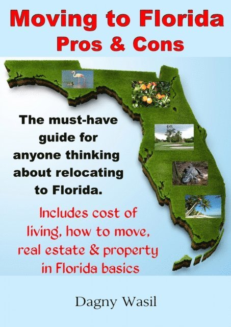Dagny Wasil - Moving to Florida: Pros & Cons: Relocating to Florida, Cost of Living in Florida, How to Move to Florida, Florida Real Estate & Property in Florida Basics, E-bok