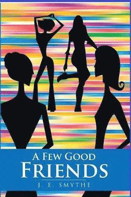 J E Smythe - Few Good Friends, Häftad