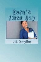 Je Smythe - Zora's First Day, Häftad