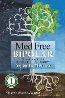 Daniel Nuzum Nd, Amy Larson - Med Free Bipolar: Thrive Naturally with the Med Free Method(TM), Häftad. Tillgänglighet: Lägg i varukorg