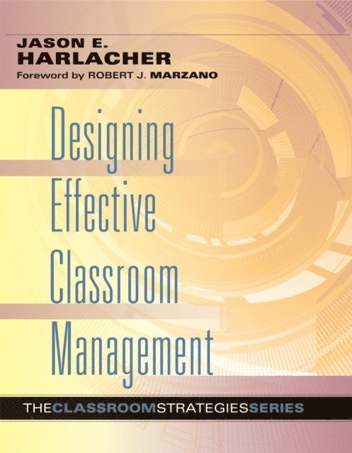 Jason E. Harlacher - Designing Effective Classroom Management, E-bok