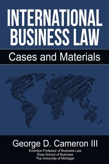 George D. Cameron III - International Business Law: Cases and Materials, E-bok. Tillgänglighet: Lägg i varukorg