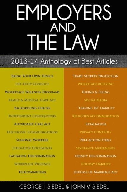 John Siedel, George Siedel - Employers and the Law: 2013-14 Anthology of Best Articles, E-bok