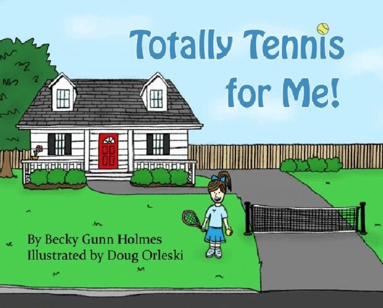 Becky Gunn Holmes - Totally Tennis for Me!, Häftad