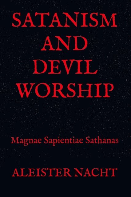Aleister Nacht - Satanism and Devil Worship Magnae Sapientiae Sathanas, E-bok