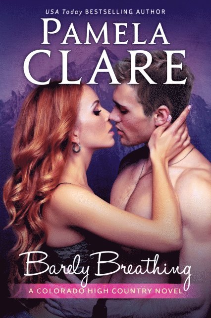 Pamela Clare - Barely Breathing, E-bok