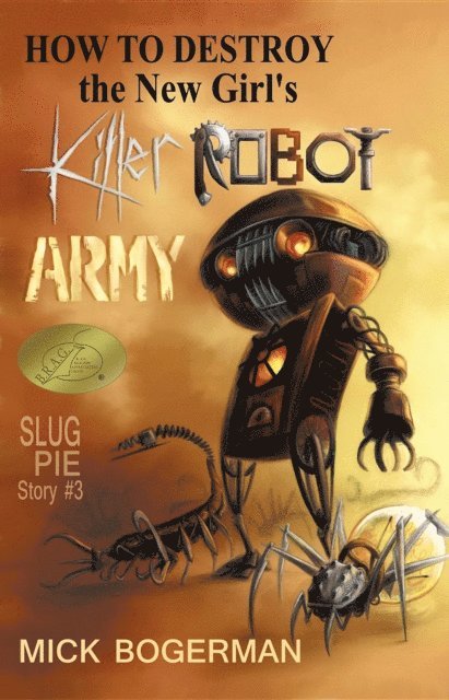 Mick Bogerman - How to Destroy the New Girl's Killer Robot Army, E-bok