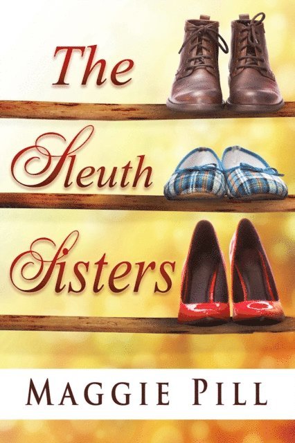 Maggie Pill - The Sleuth Sisters: A Sleuth Sisters Mystery, Häftad