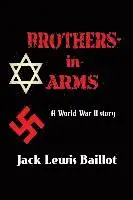 Jack Lewis Baillot - Brothers-in-Arms: A World War II Story, Häftad. Tillgänglighet: Lägg i varukorg