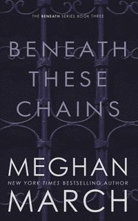 Beneath These Chains