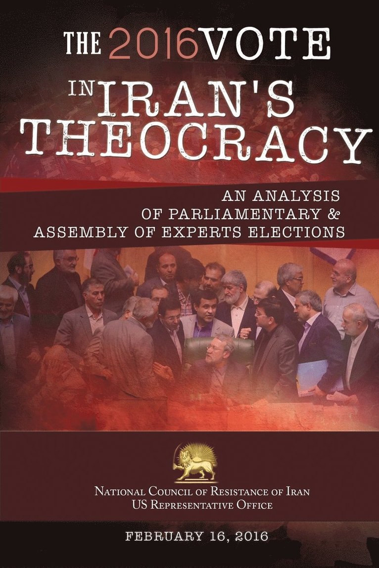 Ncri- U S Office - 2016 Vote in Iran's Theocracy, Häftad. Tillgänglighet: Lägg i varukorg