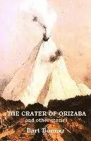 Bart Bonner - THE CRATER OF ORIZABA and other stories, Häftad. Tillgänglighet: Lägg i varukorg