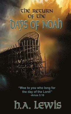 The Return of the Days of Noah: The days of Noah and the days of Sodom and Gomorrah come together, Häftad