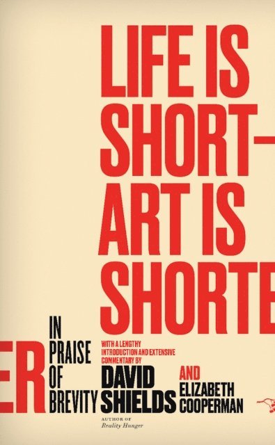Elizabeth Cooperman, David Shields - Life Is Short - Art Is Shorter, E-bok