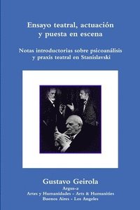 Ensayo teatral, actuacin y puesta en escena. Stanislavski, psicoanlisis y praxis teatral