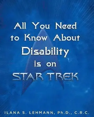 Ilana S Lehmann - All You Need to Know about Disability Is on Star Trek, Häftad. Tillgänglighet: Lägg i varukorg