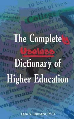 Completely Useless Dictionary of Higher Education