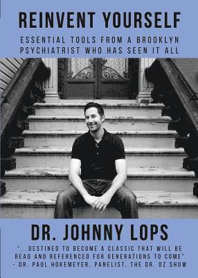 Johnny Lops - Reinvent Yourself: Essential Tools from a Brooklyn Psychiatrist Who Has Seen It All, Häftad