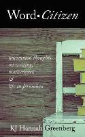 Kj Hannah Greenberg - Word Citizen: Uncommon Thoughts on Writing, Motherhood, and Life in Jerusalem, Häftad. Tillgänglighet: Lägg i varukorg
