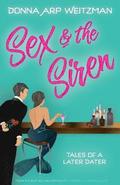 Sex and the Siren: Tales of a Later Dater