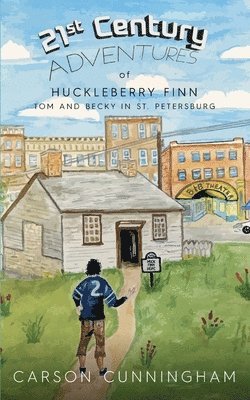 Carson Cunningham - 21st Century Adventures of Huckleberry Finn, Häftad