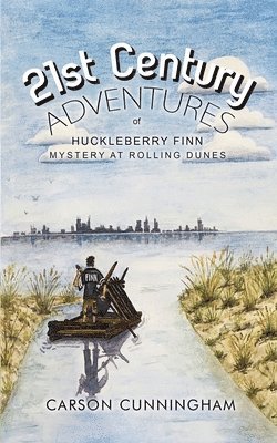 Carson Cunningham - 21st Century Adventures of Huckleberry Finn, Häftad