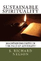 S. Richard Nelson - Sustainable Spirituality: Maintaining Faith in the Face of Adversity, Häftad