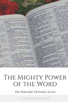 S. Richard Nelson - The Mighty Power of the Word, Häftad