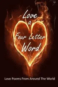 Creative Talents Unleashed - Love A Four Letter Word: Love Poems From Around The World, Häftad. Tillgänglighet: Lägg i varukorg