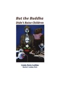 But the Buddha Didn't Raise Children