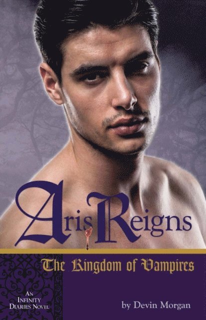 Devin Morgan - Aris Reigns: The Kingdom of Vampires, E-bok