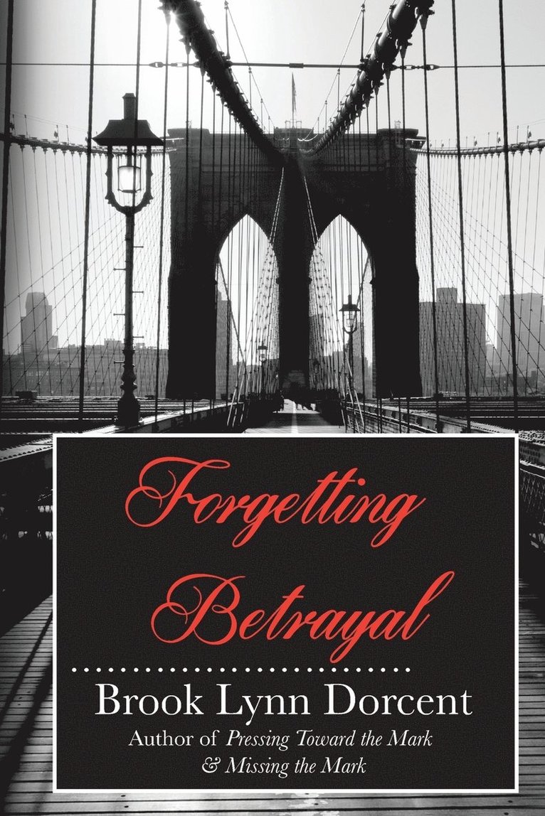 Brook Lynn Dorcent - Forgetting Betrayal, Häftad
