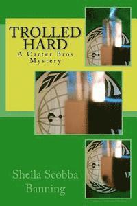 Sheila Scobba Banning - Trolled Hard: A Carter Bros Mystery, Häftad